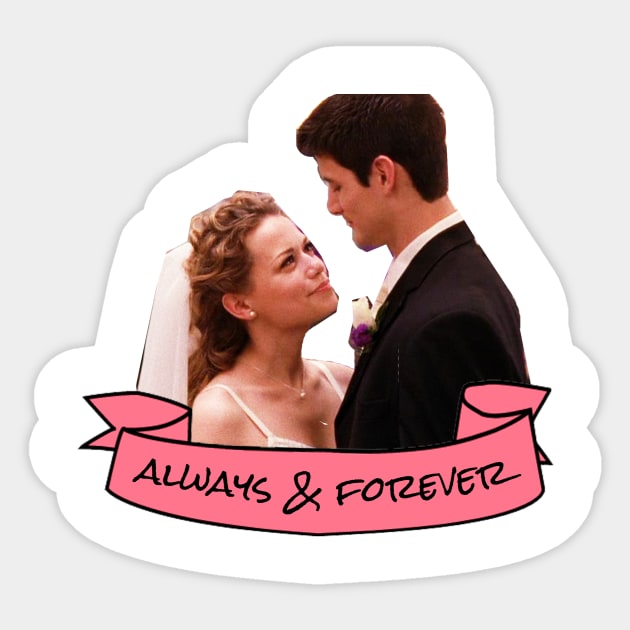 Nathan & Haley Always & Forever Sticker by lunalovebad